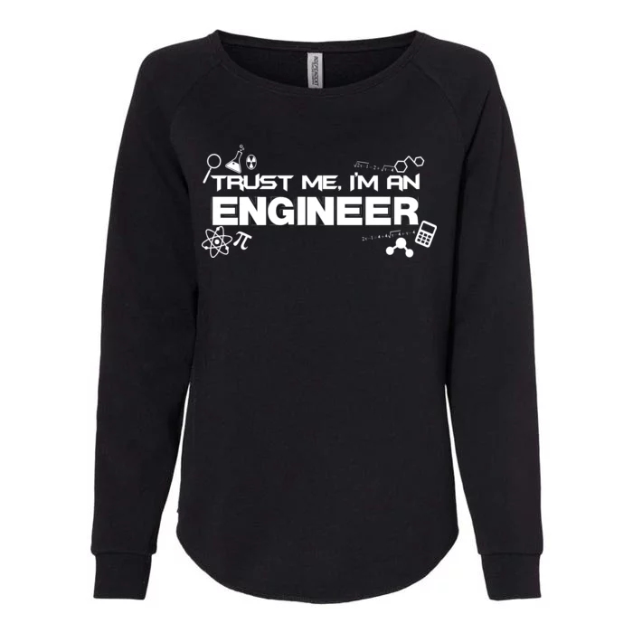 Trust Me I'm An Engineer Funny Job Title Womens California Wash Sweatshirt