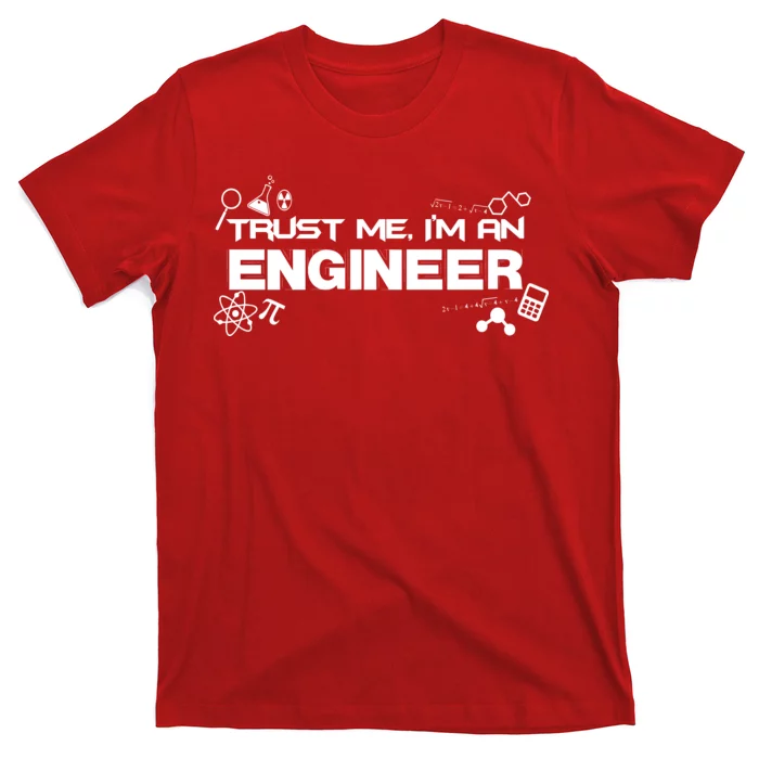 Trust Me I'm An Engineer Funny Job Title T-Shirt