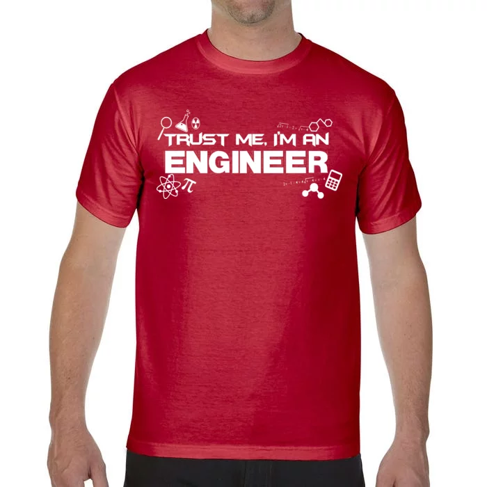 Trust Me I'm An Engineer Funny Job Title Comfort Colors T-Shirt