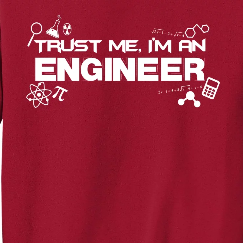 Trust Me I'm An Engineer Funny Job Title Tall Sweatshirt