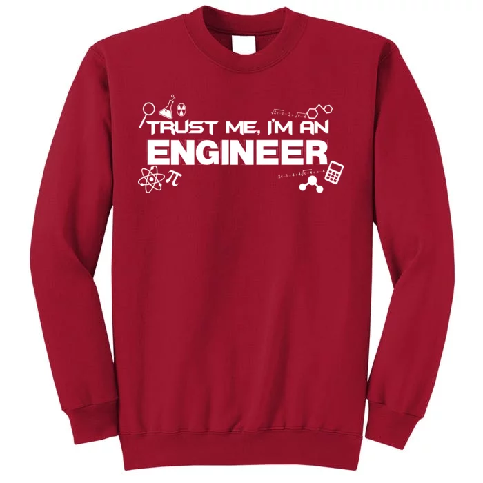 Trust Me I'm An Engineer Funny Job Title Tall Sweatshirt