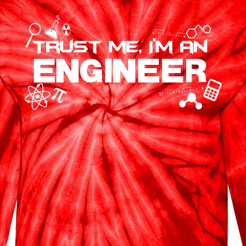 Trust Me I'm An Engineer Funny Job Title Tie-Dye Long Sleeve Shirt