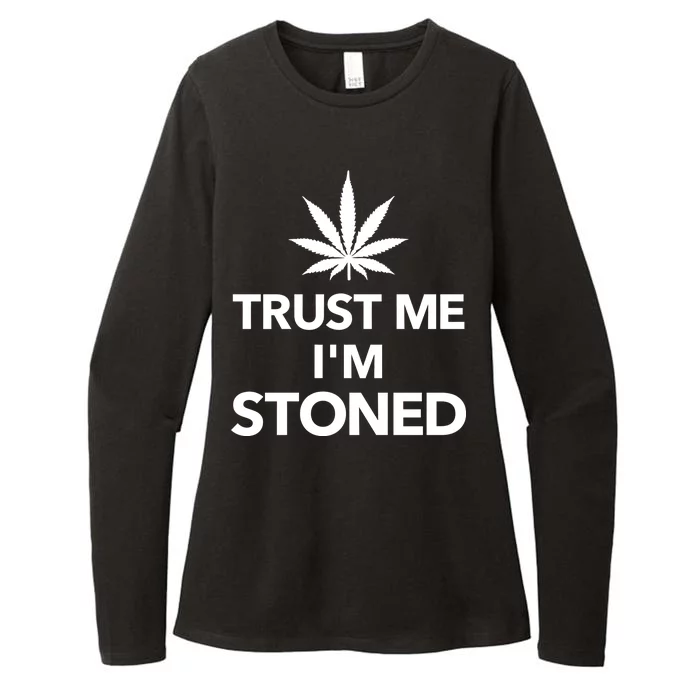 Trust Me I'm Stoned Marijuana Womens CVC Long Sleeve Shirt