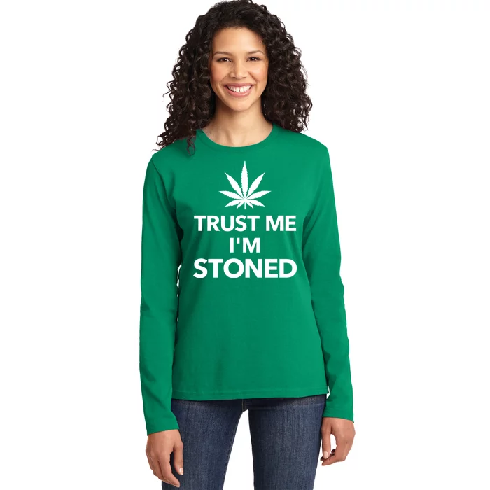 Trust Me I'm Stoned Marijuana Ladies Long Sleeve Shirt