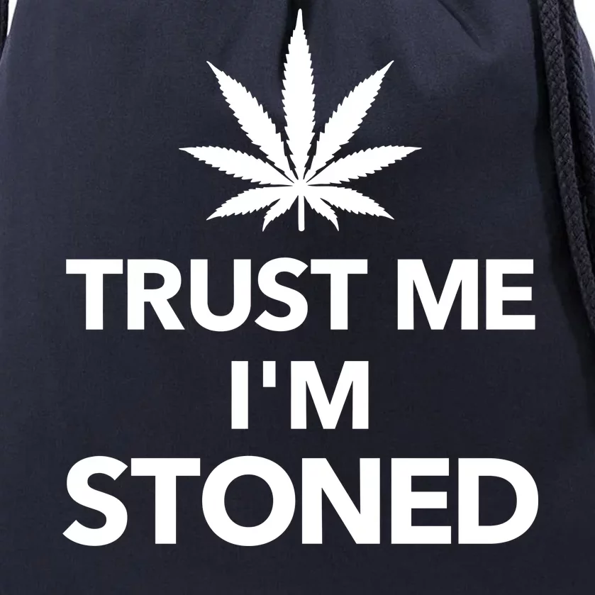 Trust Me I'm Stoned Marijuana Drawstring Bag