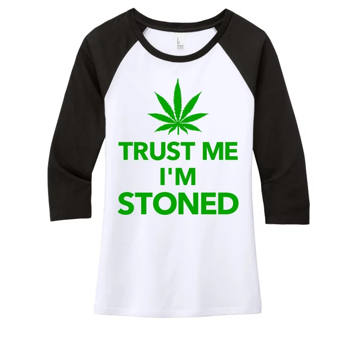 Trust Me I'm Stoned Marijuana Women's Tri-Blend 3/4-Sleeve Raglan Shirt