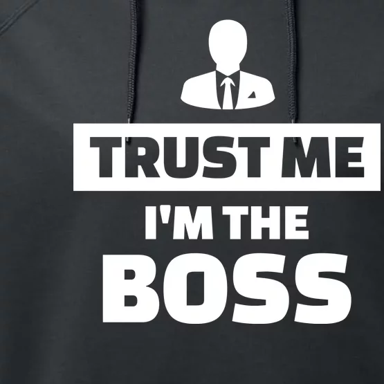 Trust Me I'm The Boss Performance Fleece Hoodie