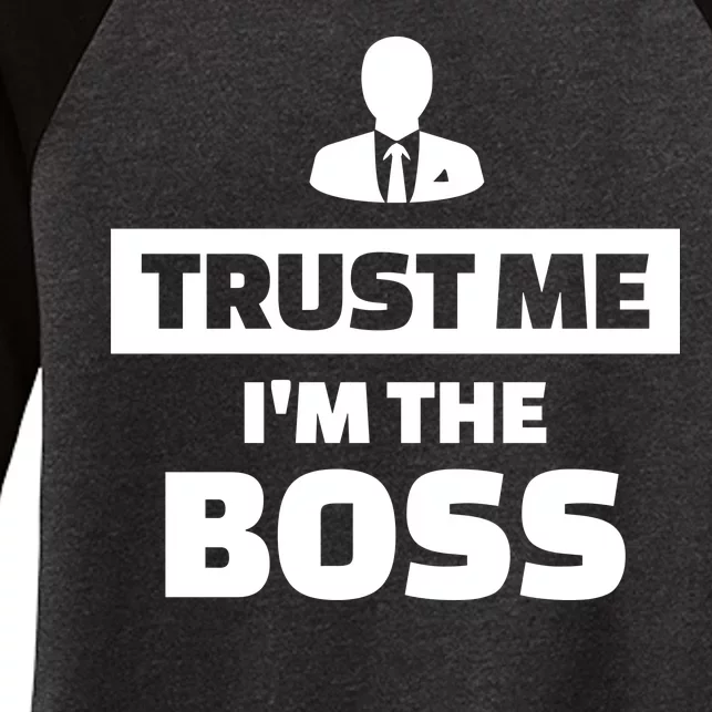 Trust Me I'm The Boss Women's Tri-Blend 3/4-Sleeve Raglan Shirt