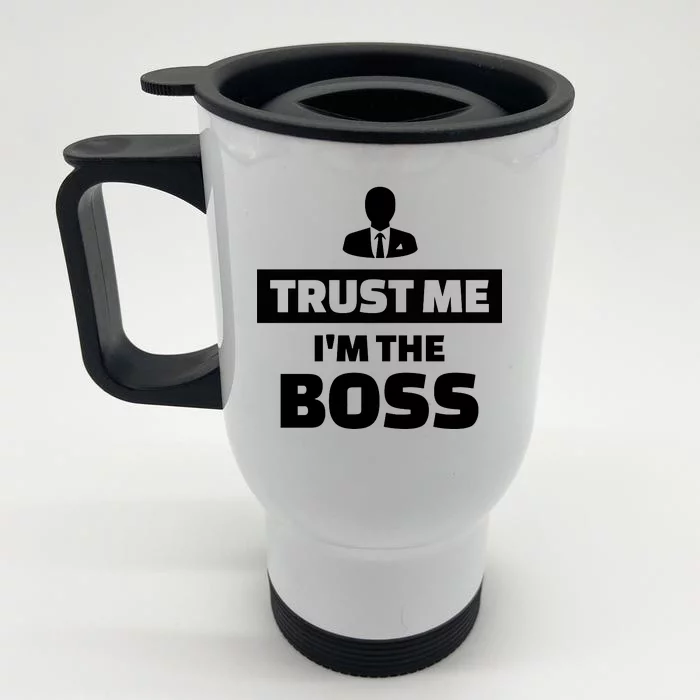 Trust Me I'm The Boss Front & Back Stainless Steel Travel Mug