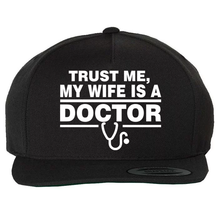 Trust Me My Wife Is A Doctor Wool Snapback Cap