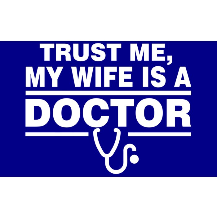 Trust Me My Wife Is A Doctor Bumper Sticker