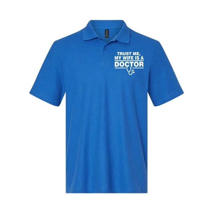 Trust Me My Wife Is A Doctor Softstyle Adult Sport Polo