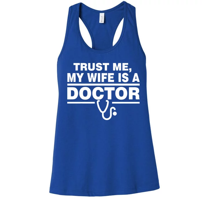 Trust Me My Wife Is A Doctor Women's Racerback Tank