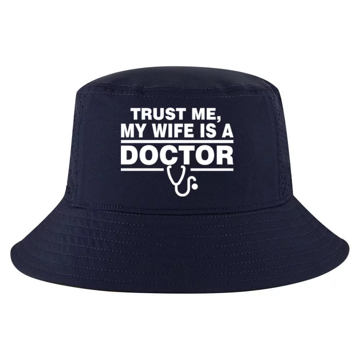 Trust Me My Wife Is A Doctor Cool Comfort Performance Bucket Hat