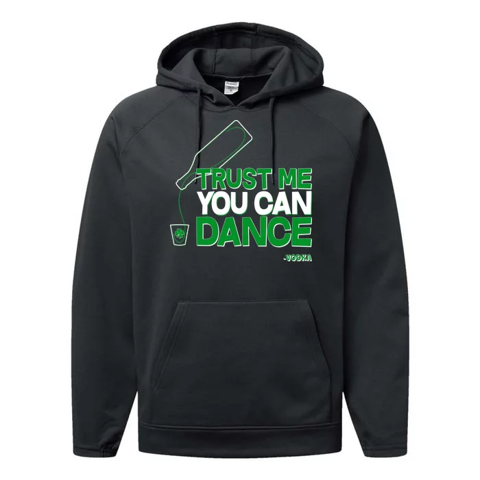 Trust Me You Can Dance Vodka St Patricks Day Performance Fleece Hoodie