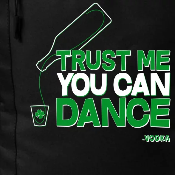 Trust Me You Can Dance Vodka St Patricks Day Daily Commute Backpack