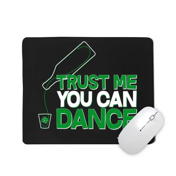 Trust Me You Can Dance Vodka St Patricks Day Mousepad