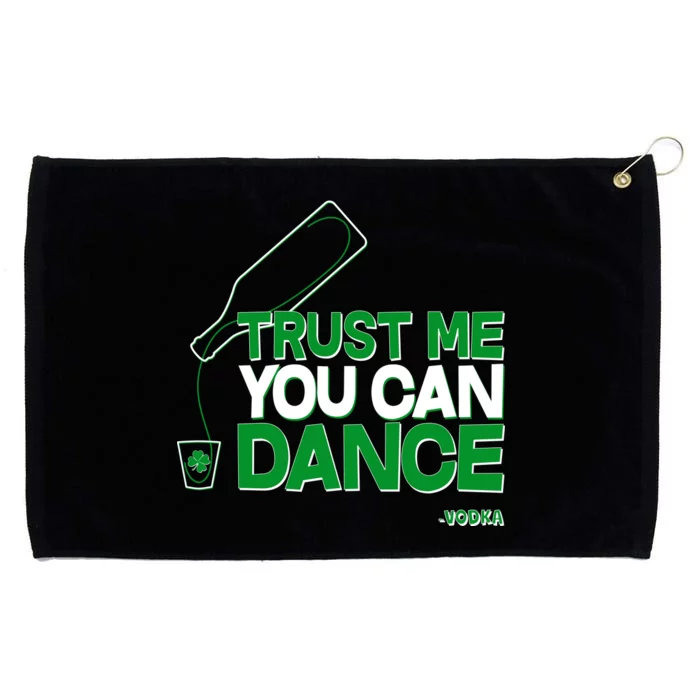 Trust Me You Can Dance Vodka St Patricks Day Grommeted Golf Towel