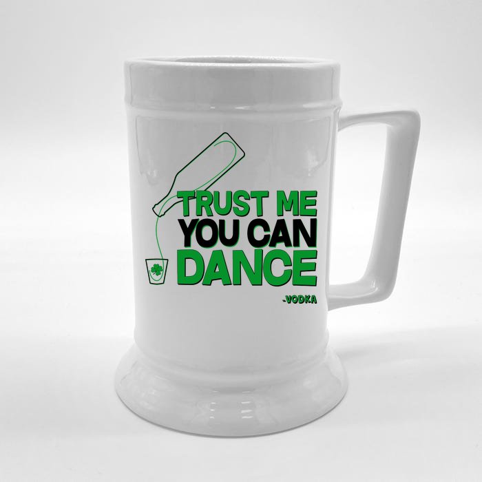 Trust Me You Can Dance Vodka St Patricks Day Front & Back Beer Stein