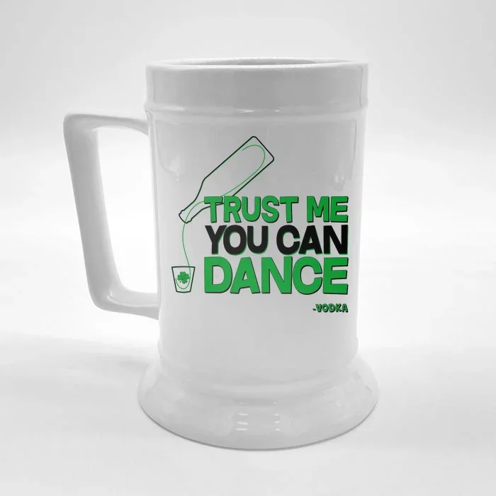 Trust Me You Can Dance Vodka St Patricks Day Front & Back Beer Stein