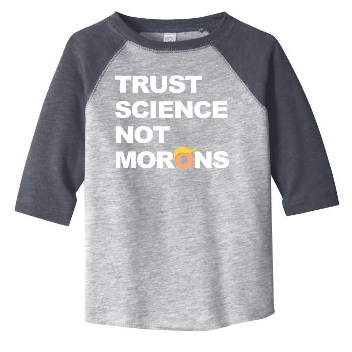 Trust Science Not Morons Toddler Fine Jersey T-Shirt