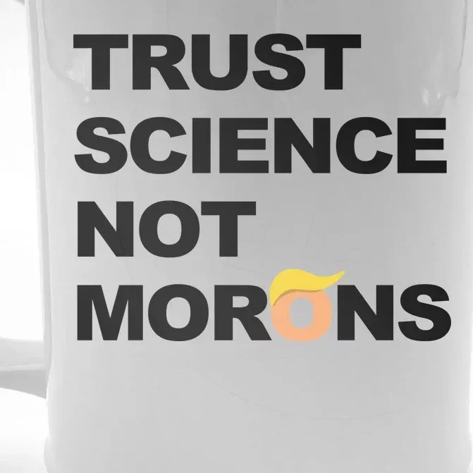 Trust Science Not Morons Front & Back Beer Stein