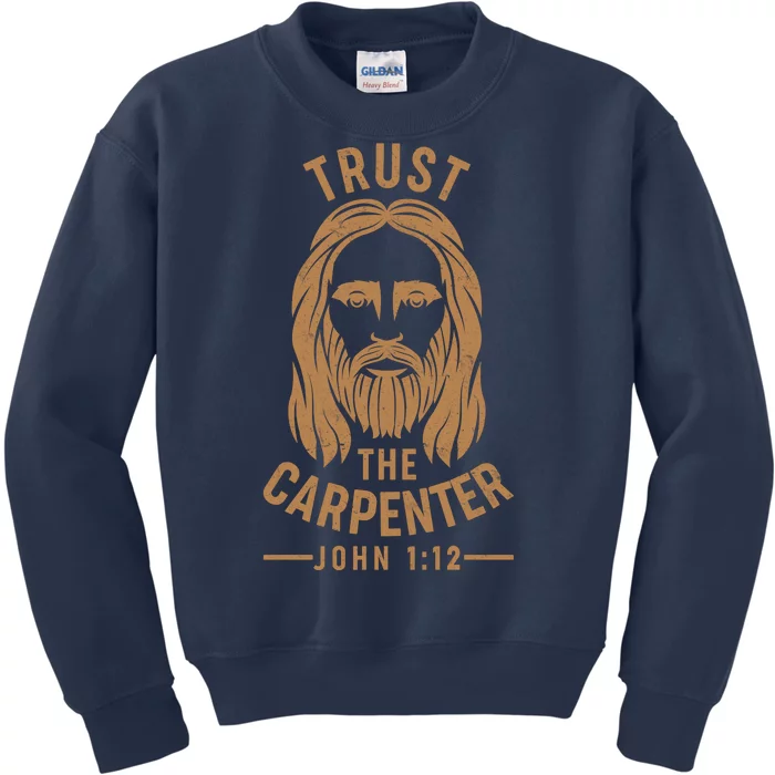 Trust The Carpenter Jesus Christ John 1:12 Kids Sweatshirt