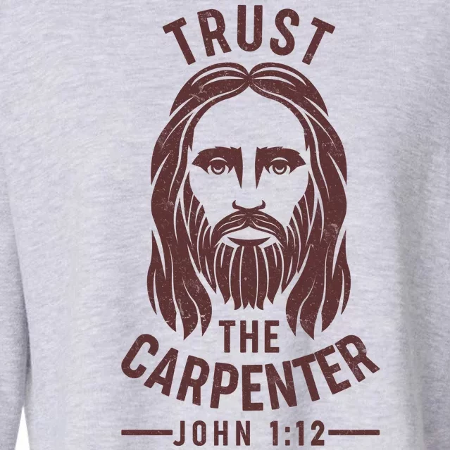 Trust The Carpenter Jesus Christ John 1:12 Cropped Pullover Crew