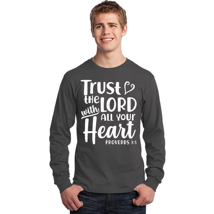 Trust The Lord With All Your Heart Proverbs 3:5 Tall Long Sleeve T-Shirt