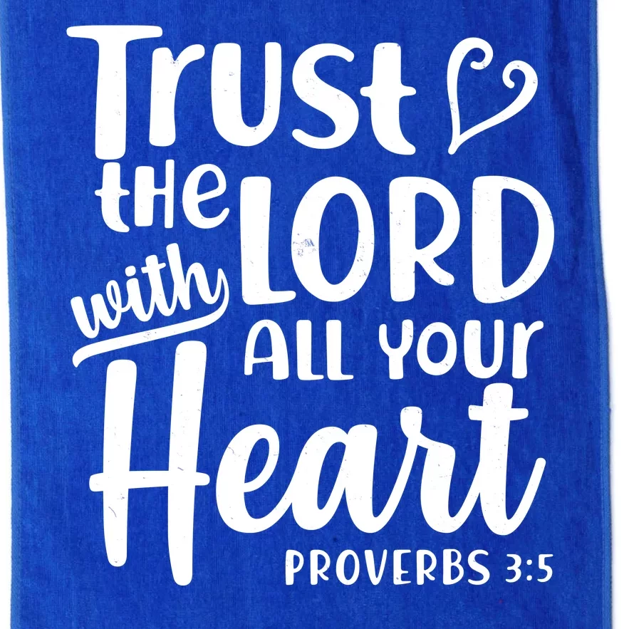 Trust The Lord With All Your Heart Proverbs 3:5 Platinum Collection Golf Towel