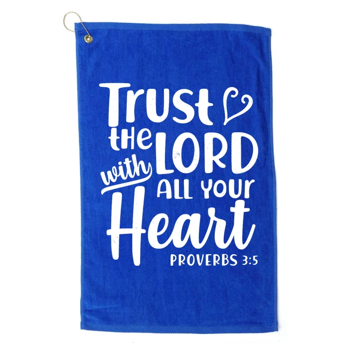 Trust The Lord With All Your Heart Proverbs 3:5 Platinum Collection Golf Towel