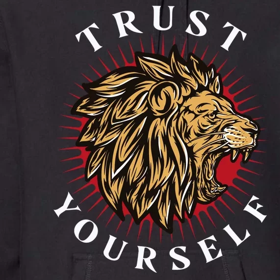 Trust Yourself Lion Premium Hoodie