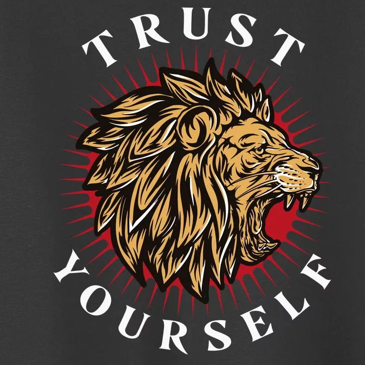 Trust Yourself Lion Toddler T-Shirt