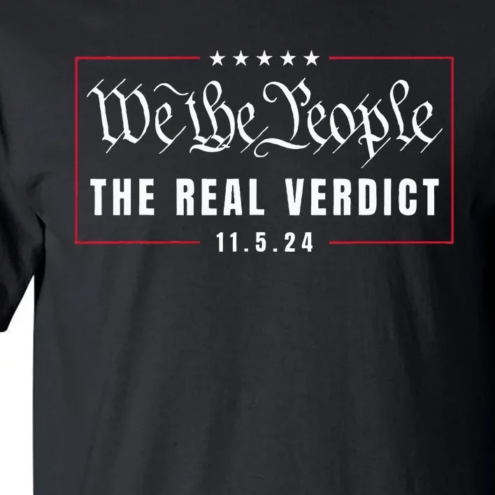 The Real Verdict Is Going To Be November 5th By The People Tall T-Shirt