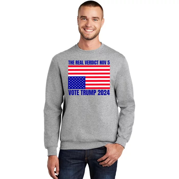 The Real Verdict Nov 5 Trump 2024 Upside Down Flag Tall Sweatshirt