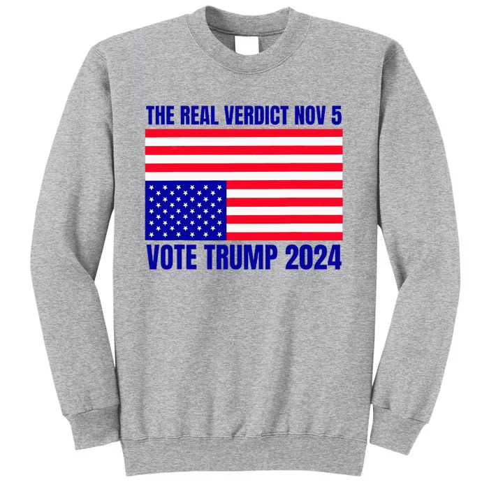 The Real Verdict Nov 5 Trump 2024 Upside Down Flag Tall Sweatshirt