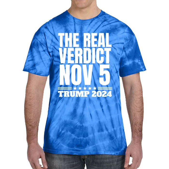 The Real Verdict Nov 5 Trump 2024 Free Trump Vote Trump Gift Tie-Dye T-Shirt