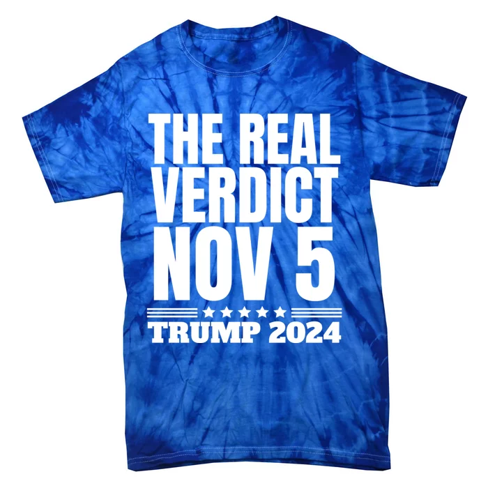 The Real Verdict Nov 5 Trump 2024 Free Trump Vote Trump Gift Tie-Dye T-Shirt