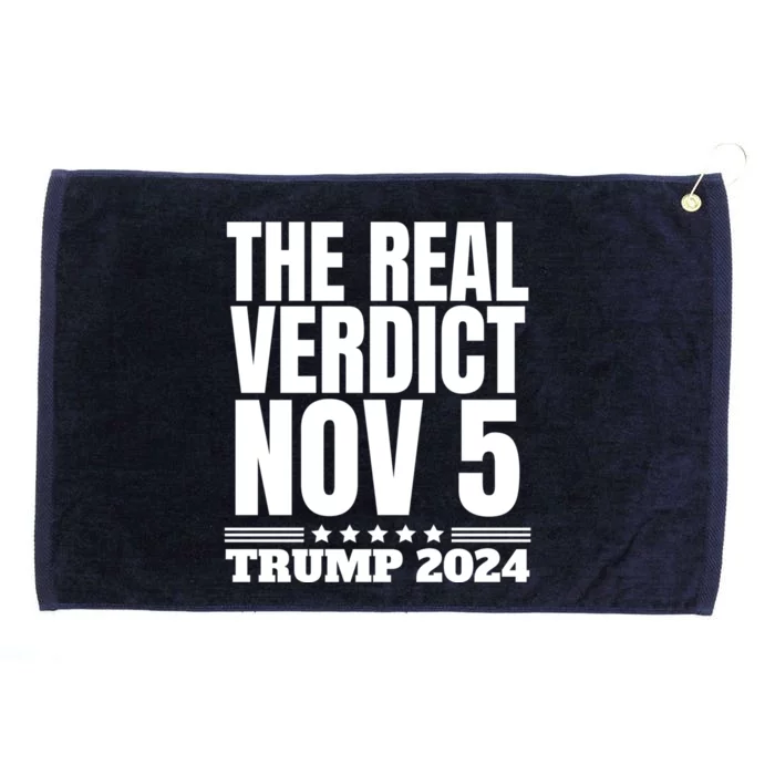 The Real Verdict Nov 5 Trump 2024 Free Trump Vote Trump Gift Grommeted Golf Towel