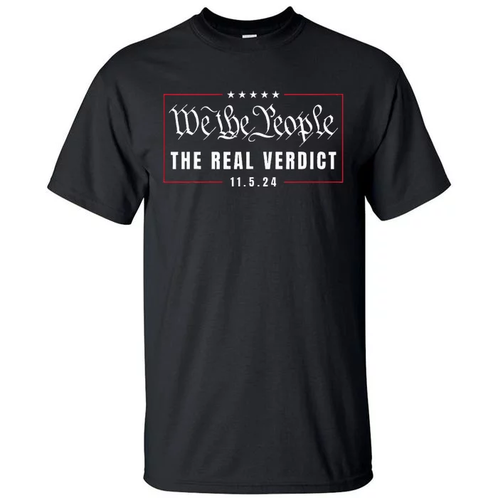 The Real Verdict Is Going To Be November 5th By The People Tall T-Shirt