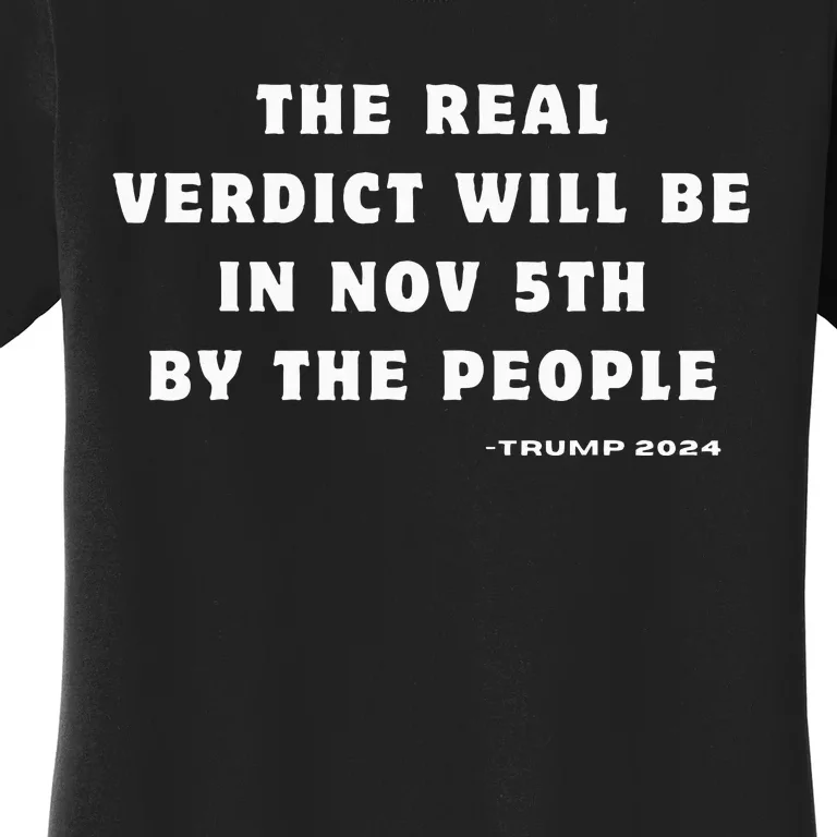 The Real Verdict Will Be November 5th By The People Women's T-Shirt