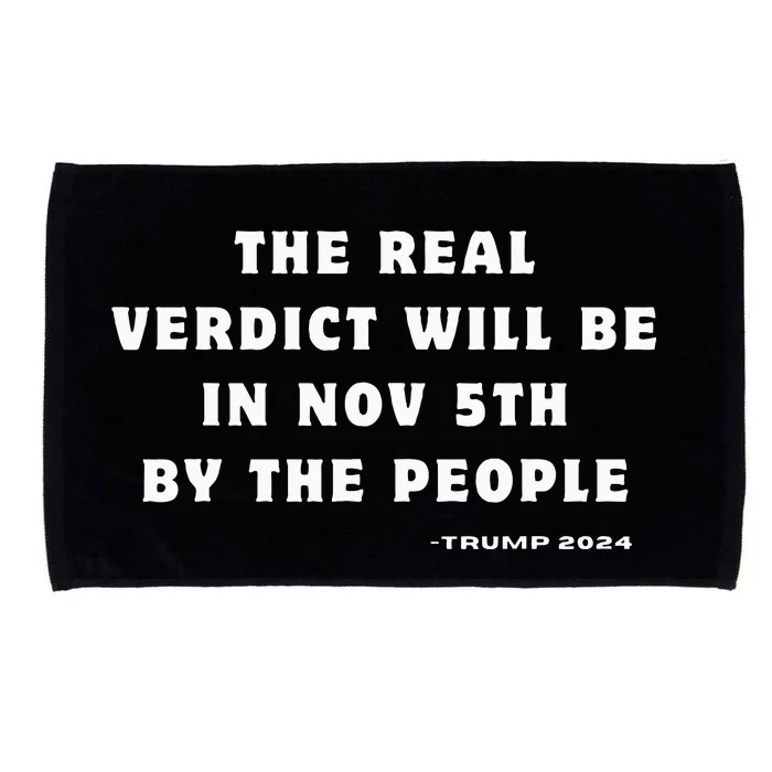 The Real Verdict Will Be November 5th By The People Microfiber Hand Towel