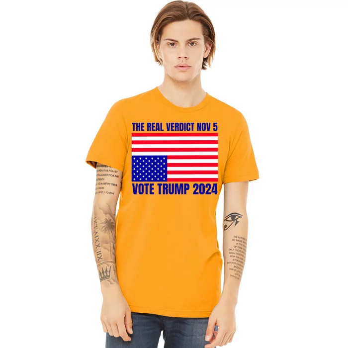 The Real Verdict Nov 5 Trump 2024 Upside Down Flag Premium T-Shirt