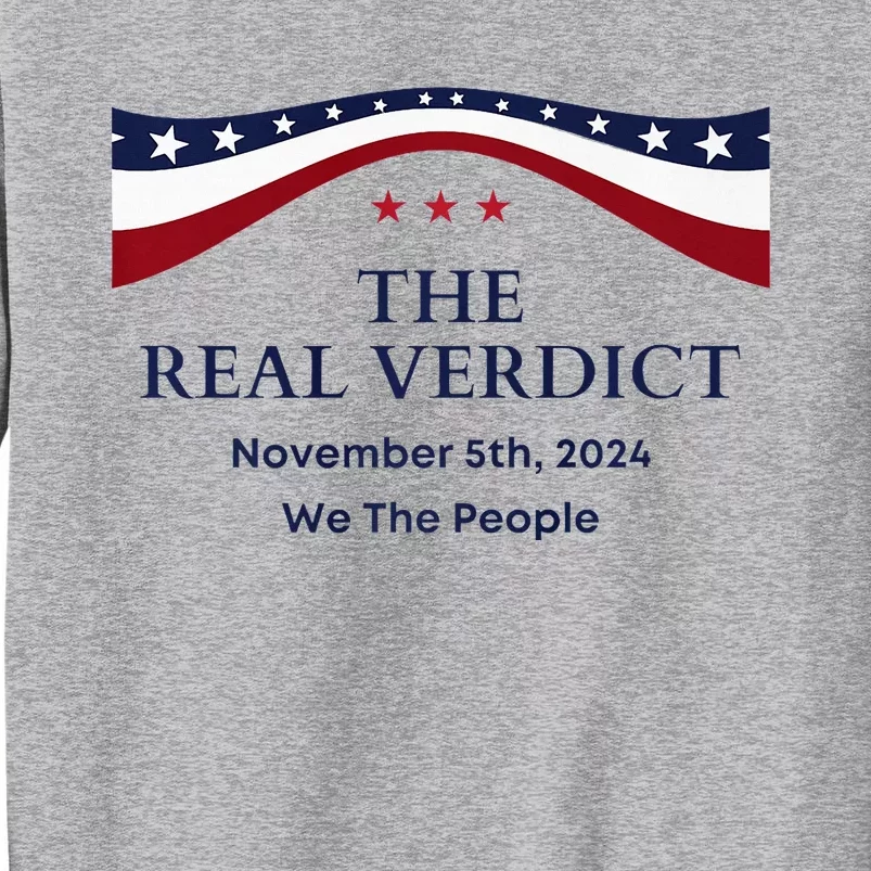 The Real Verdict November 5th Donald Trump 2024 Election Sweatshirt