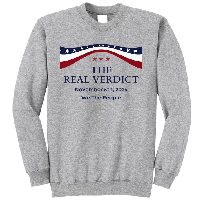 The Real Verdict November 5th Donald Trump 2024 Election Sweatshirt