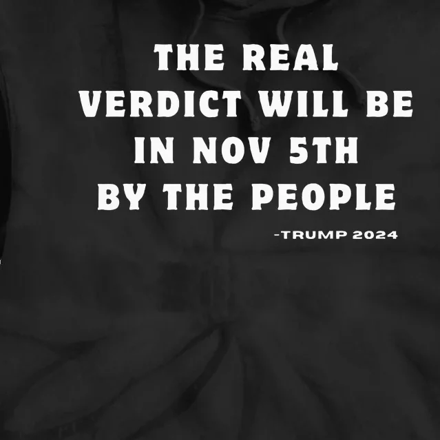 The Real Verdict Will Be November 5th By The People Tie Dye Hoodie