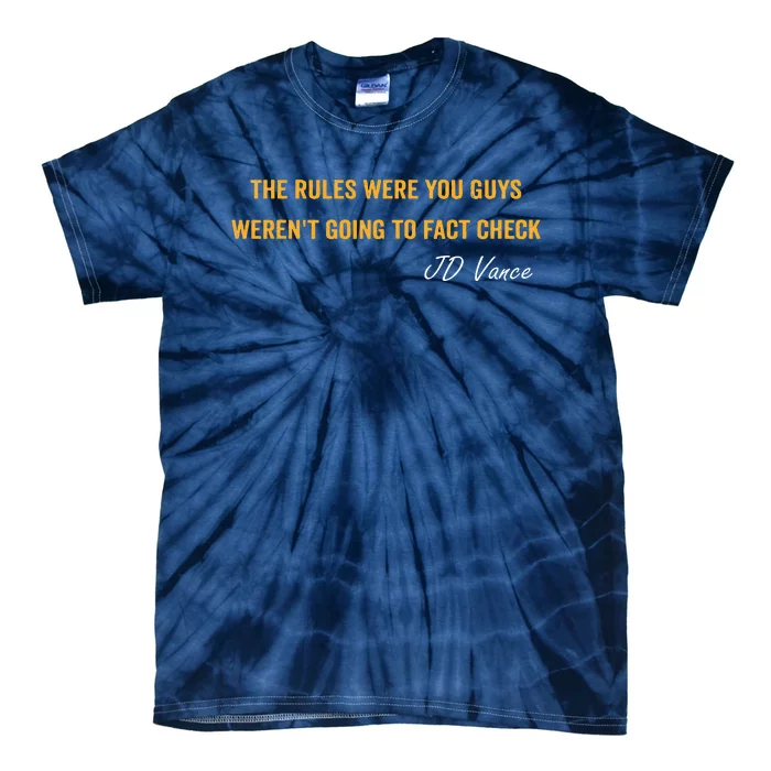 The Rules Were You Guys WerenT Going To Fact Check Vance Tie-Dye T-Shirt