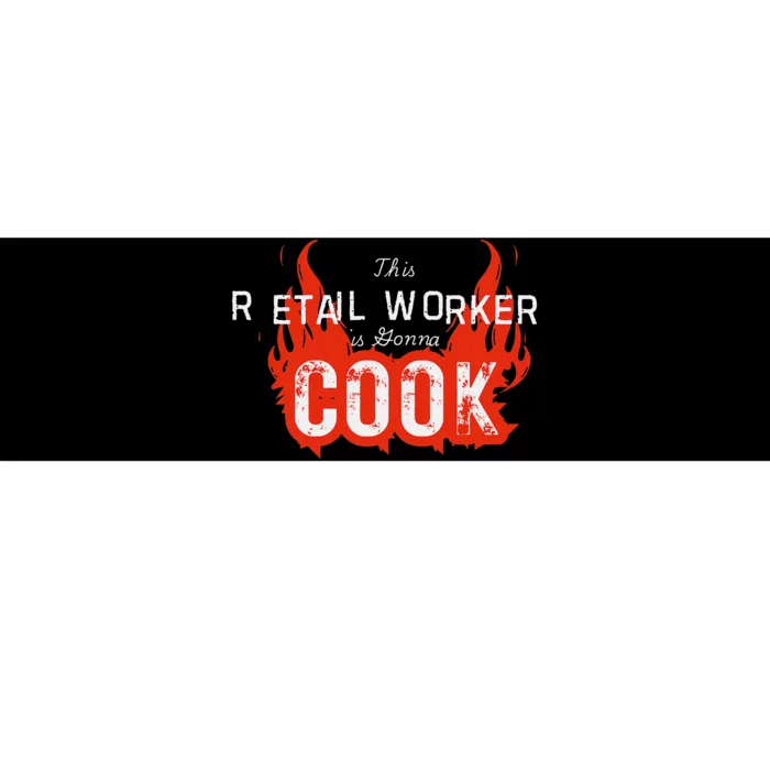 This Retail Worker Cooks! Bumper Sticker