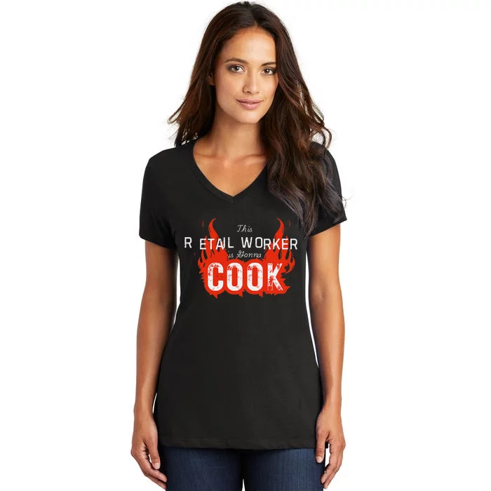 This Retail Worker Cooks! Women's V-Neck T-Shirt