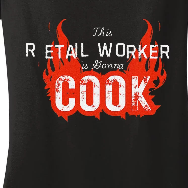 This Retail Worker Cooks! Women's V-Neck T-Shirt